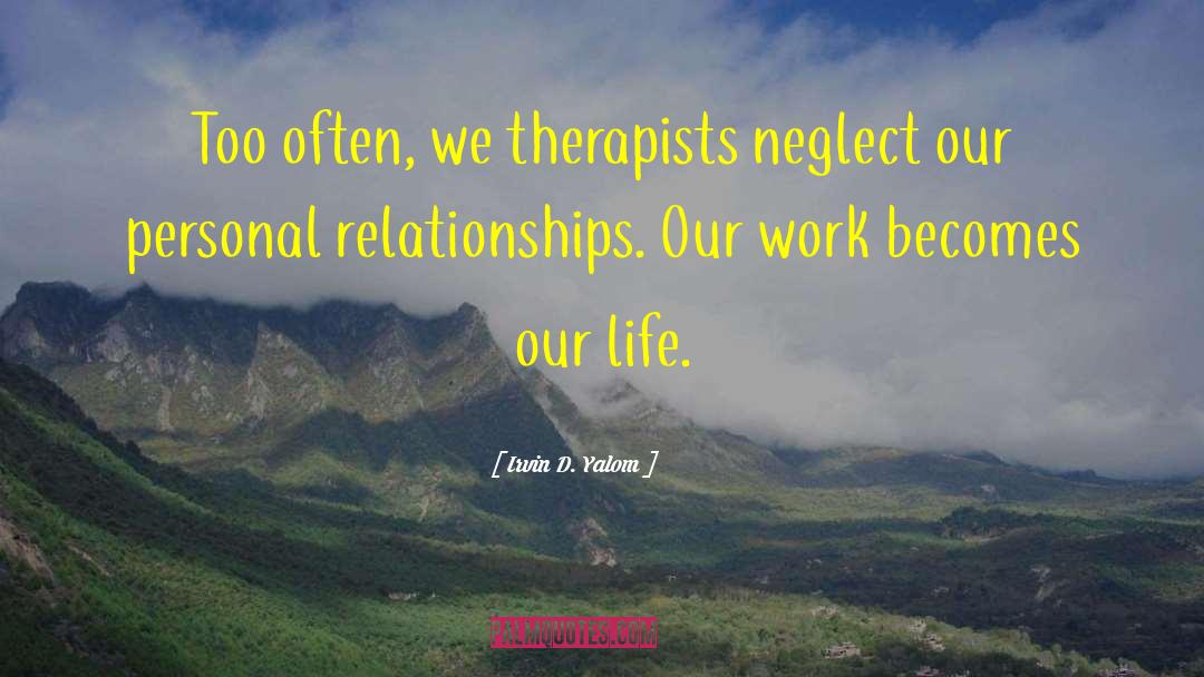 Personal Relationships quotes by Irvin D. Yalom