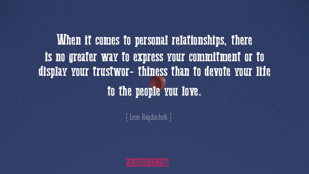 Personal Relationships quotes by Leon Hayduchok