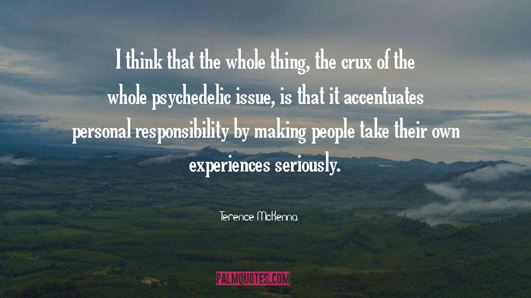 Personal Responsibility quotes by Terence McKenna