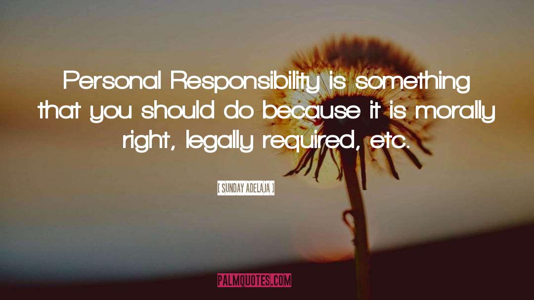 Personal Responsibility quotes by Sunday Adelaja