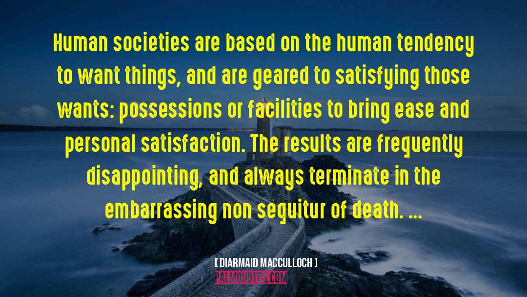 Personal Satisfaction quotes by Diarmaid MacCulloch