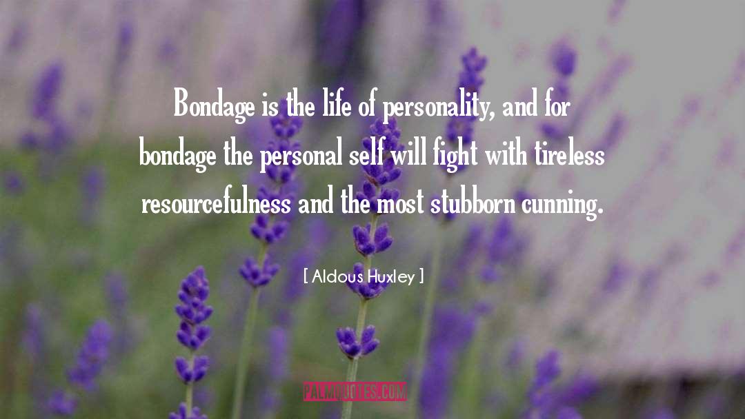 Personal Self quotes by Aldous Huxley