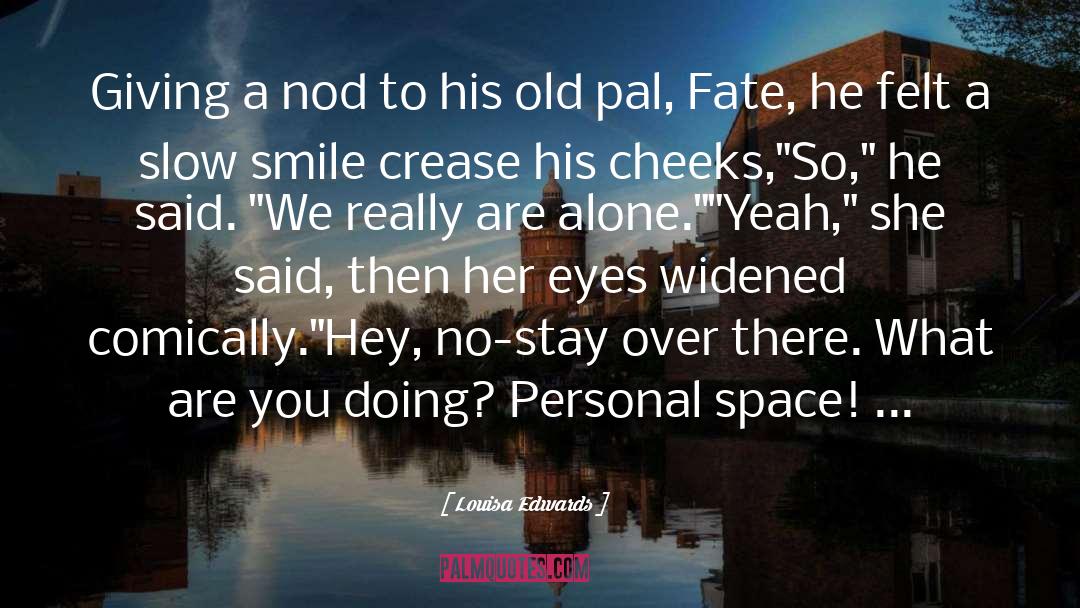 Personal Space quotes by Louisa Edwards