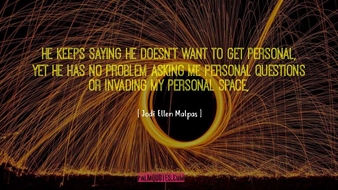 Personal Space quotes by Jodi Ellen Malpas