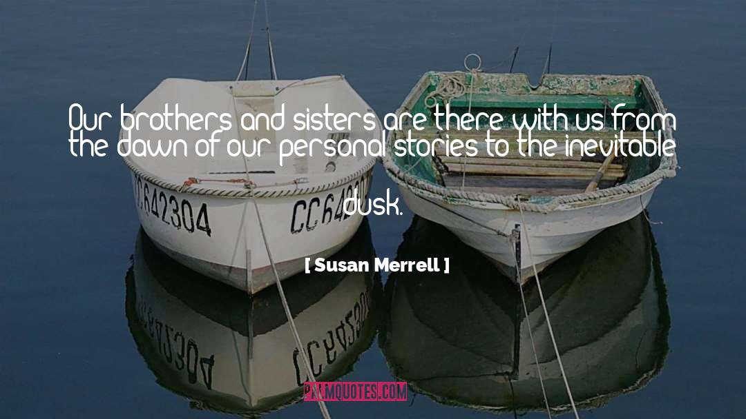 Personal Stories quotes by Susan Merrell