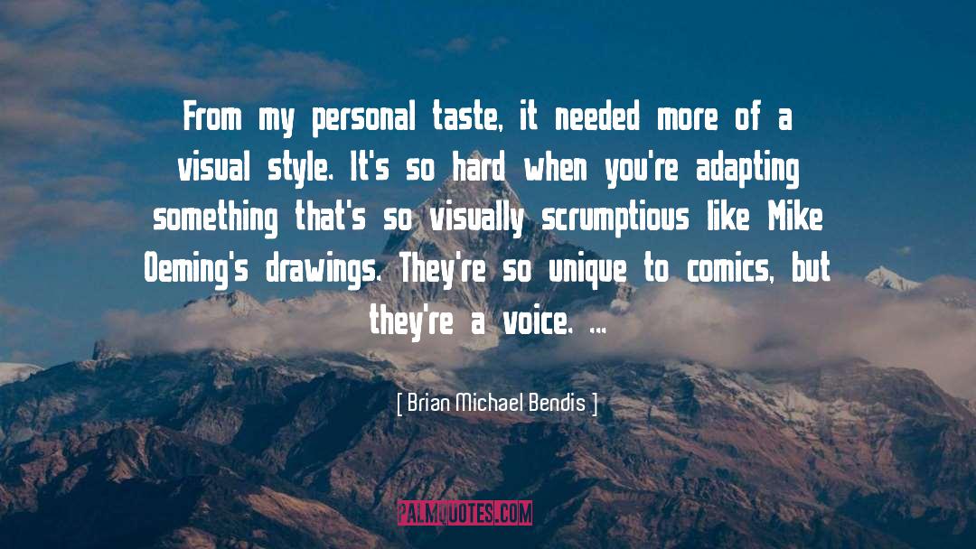 Personal Taste quotes by Brian Michael Bendis