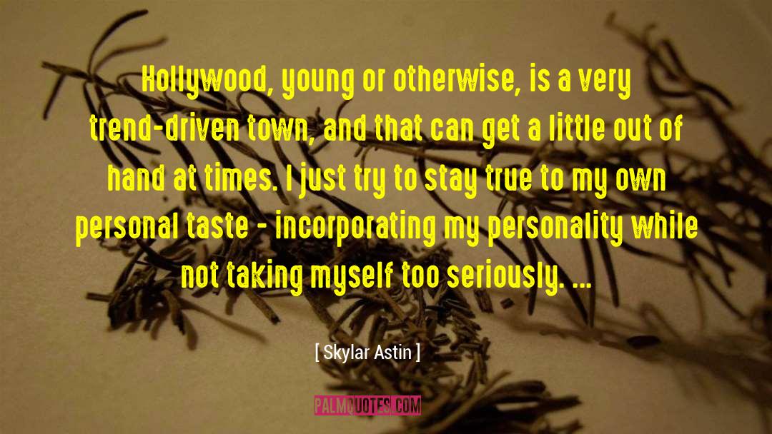 Personal Taste quotes by Skylar Astin