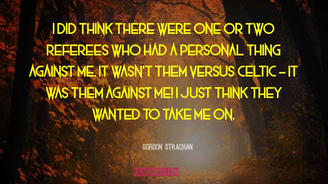Personal Things quotes by Gordon Strachan