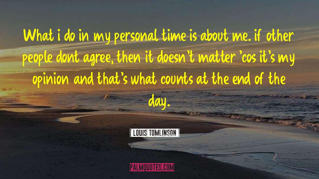 Personal Time quotes by Louis Tomlinson