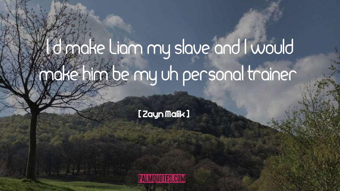 Personal Trainer Inspirational quotes by Zayn Malik