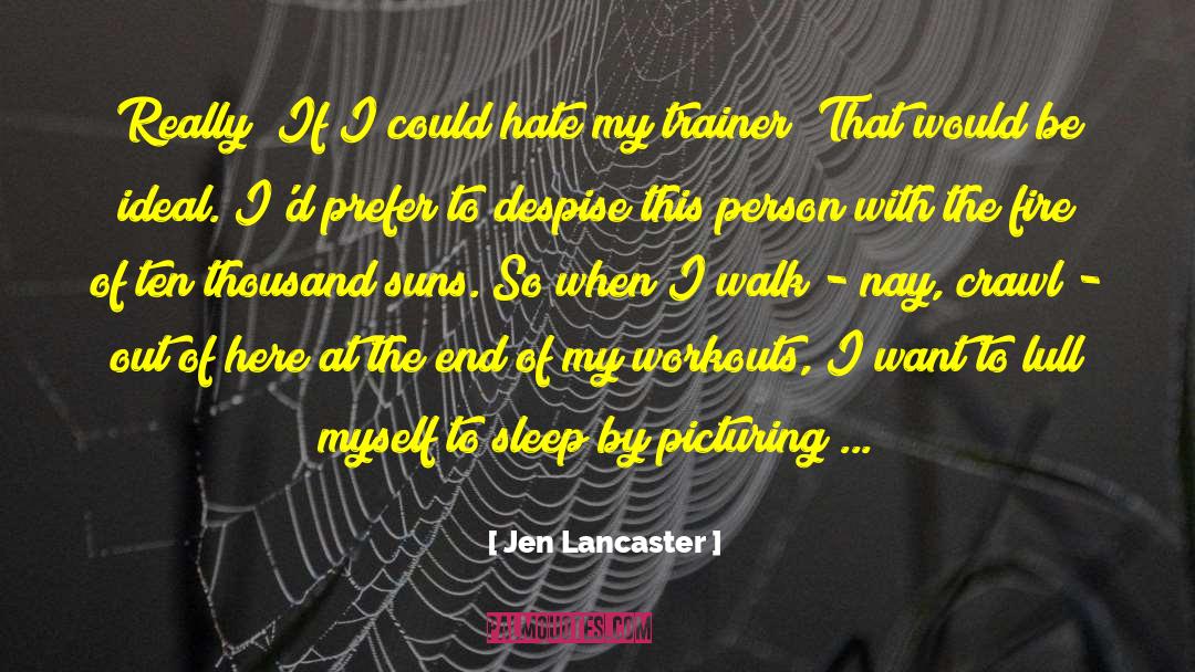 Personal Trainer Inspirational quotes by Jen Lancaster