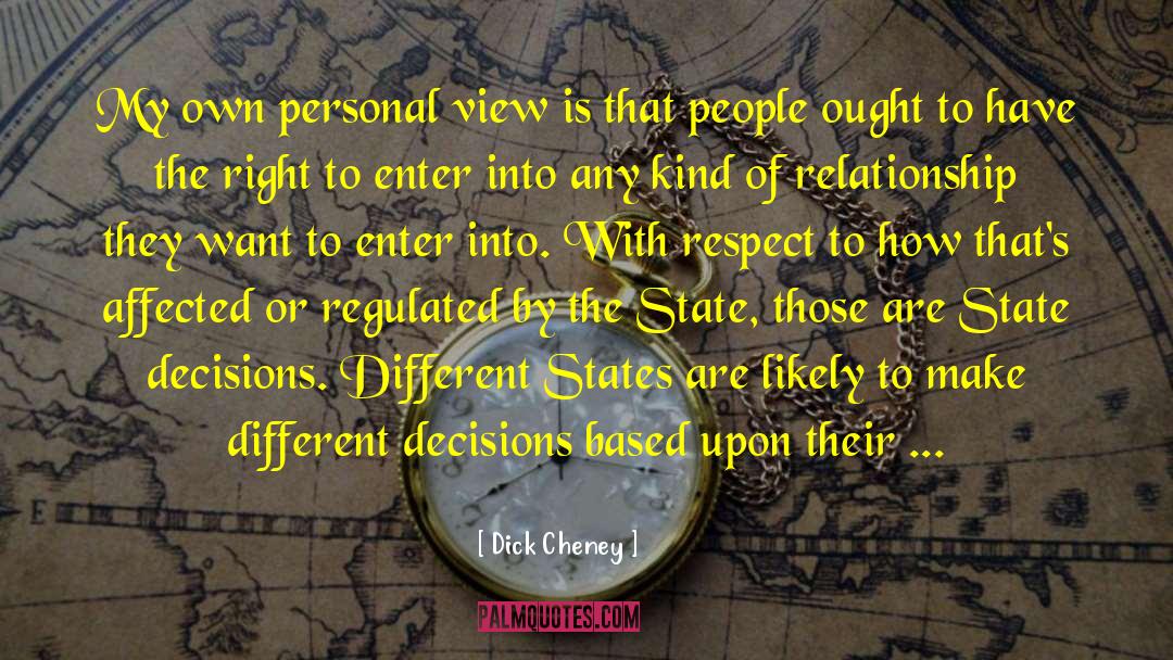 Personal View quotes by Dick Cheney