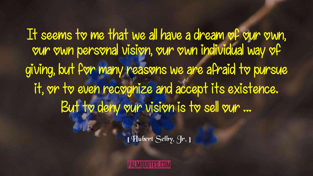 Personal Vision quotes by Hubert Selby, Jr.