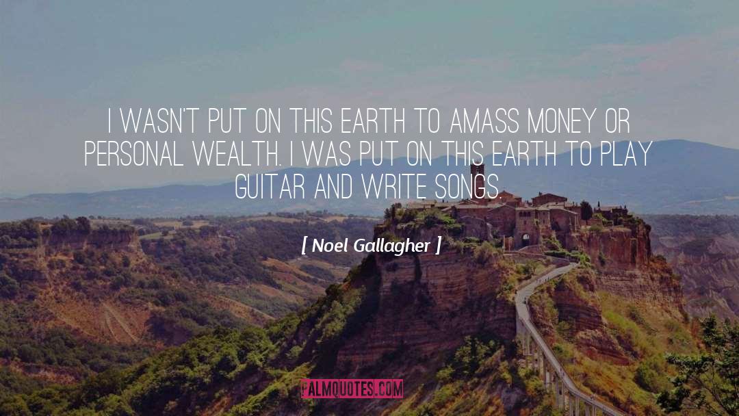 Personal Wealth quotes by Noel Gallagher