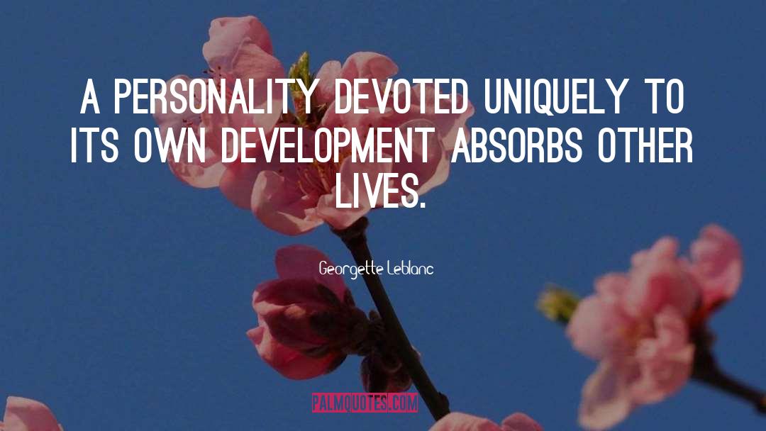 Personality Development quotes by Georgette Leblanc