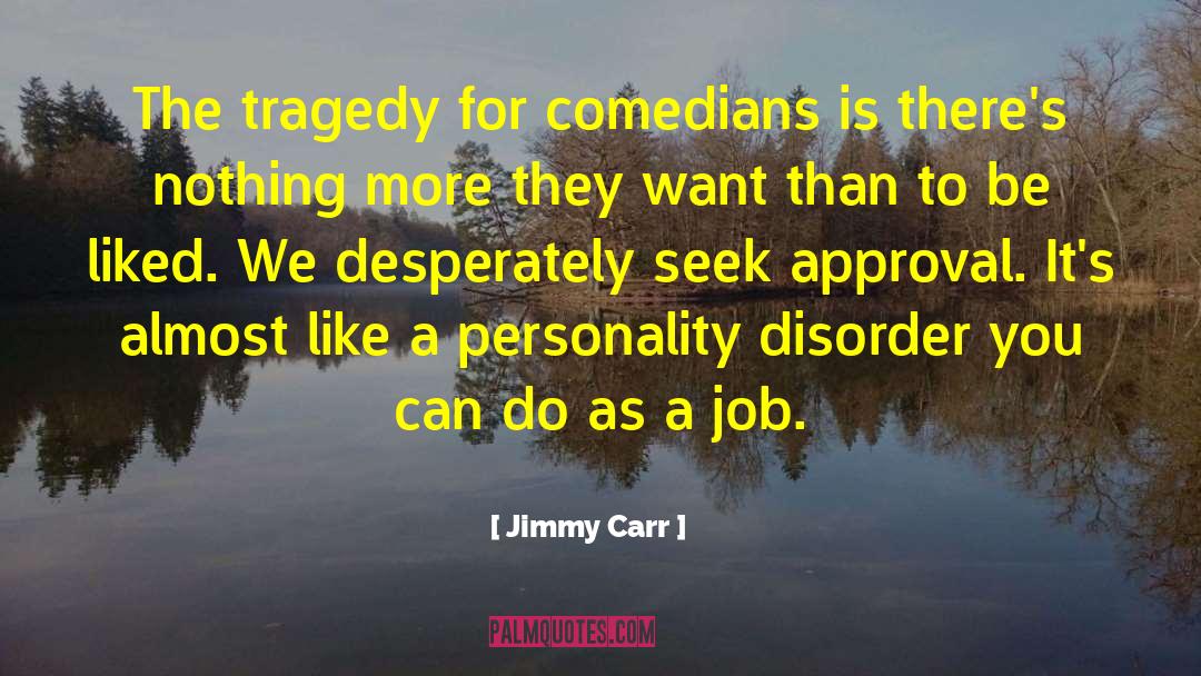 Personality Disorder quotes by Jimmy Carr