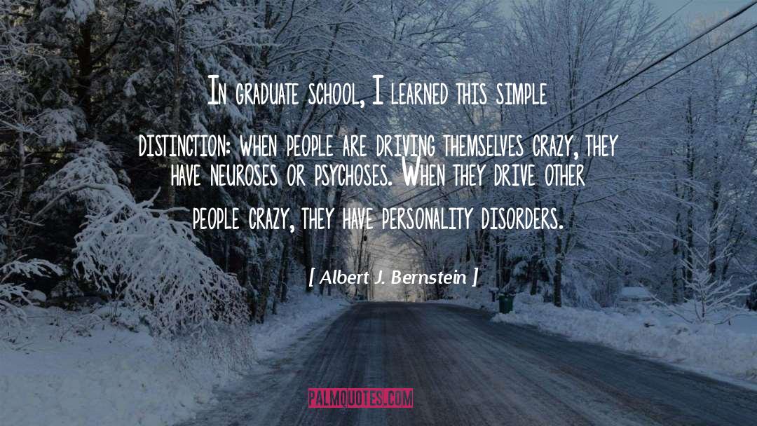 Personality Disorders quotes by Albert J. Bernstein