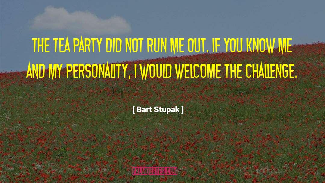 Personality Flaws quotes by Bart Stupak
