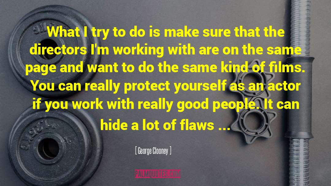 Personality Flaws quotes by George Clooney