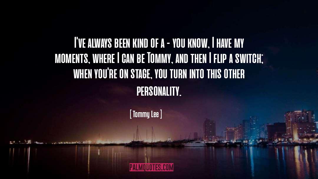 Personality quotes by Tommy Lee