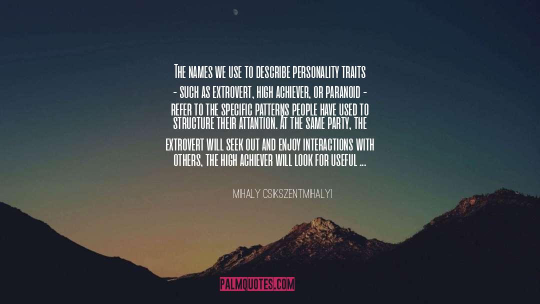 Personality Traits quotes by Mihaly Csikszentmihalyi