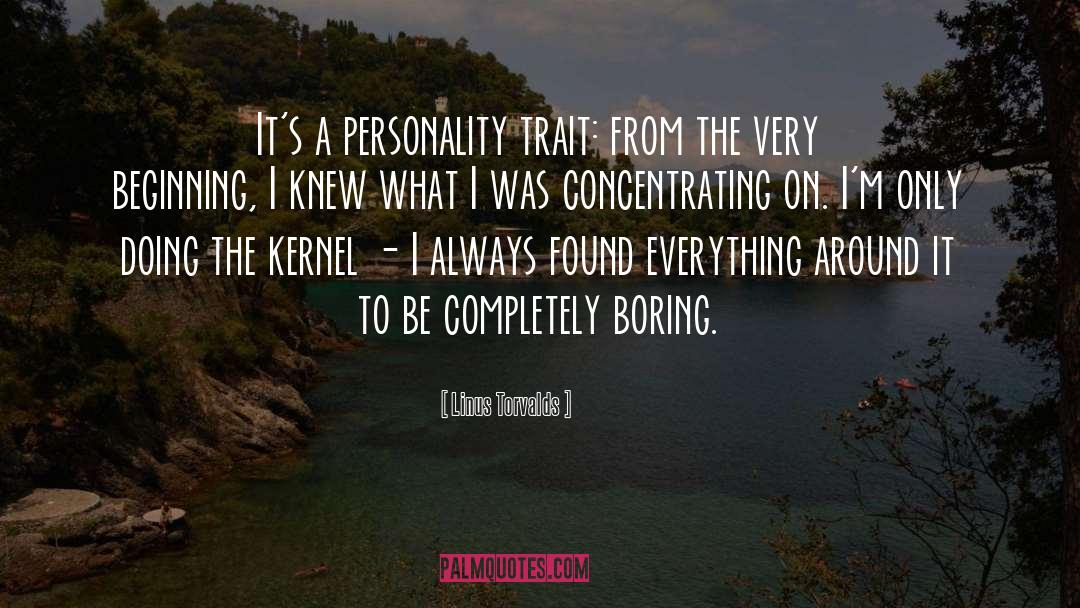 Personality Traits quotes by Linus Torvalds