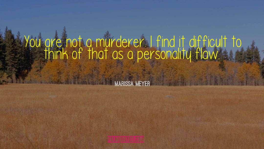 Personality Traits quotes by Marissa Meyer