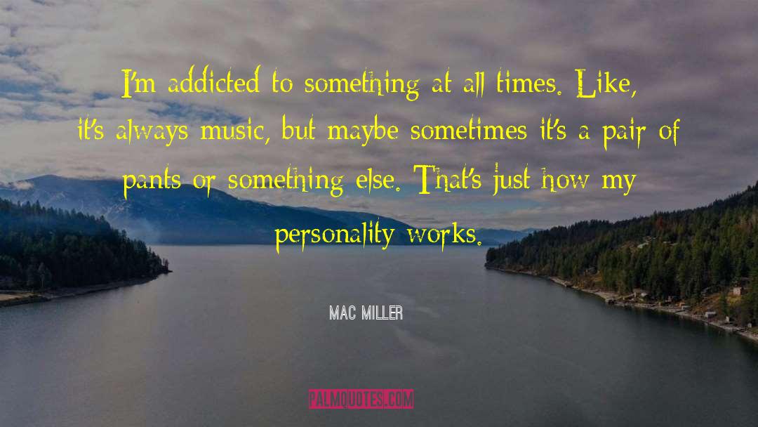 Personality Types quotes by Mac Miller