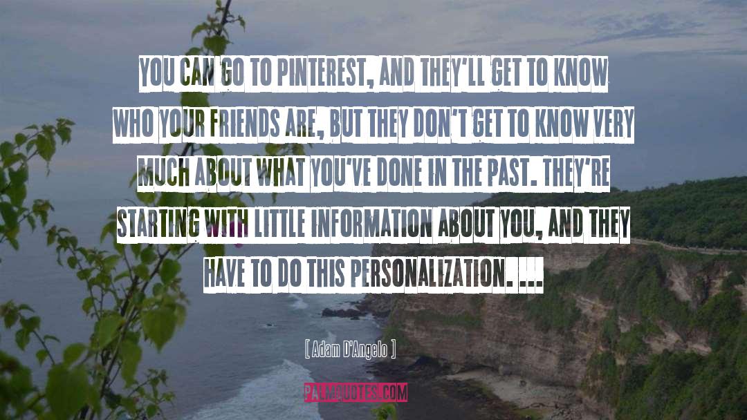 Personalization quotes by Adam D'Angelo
