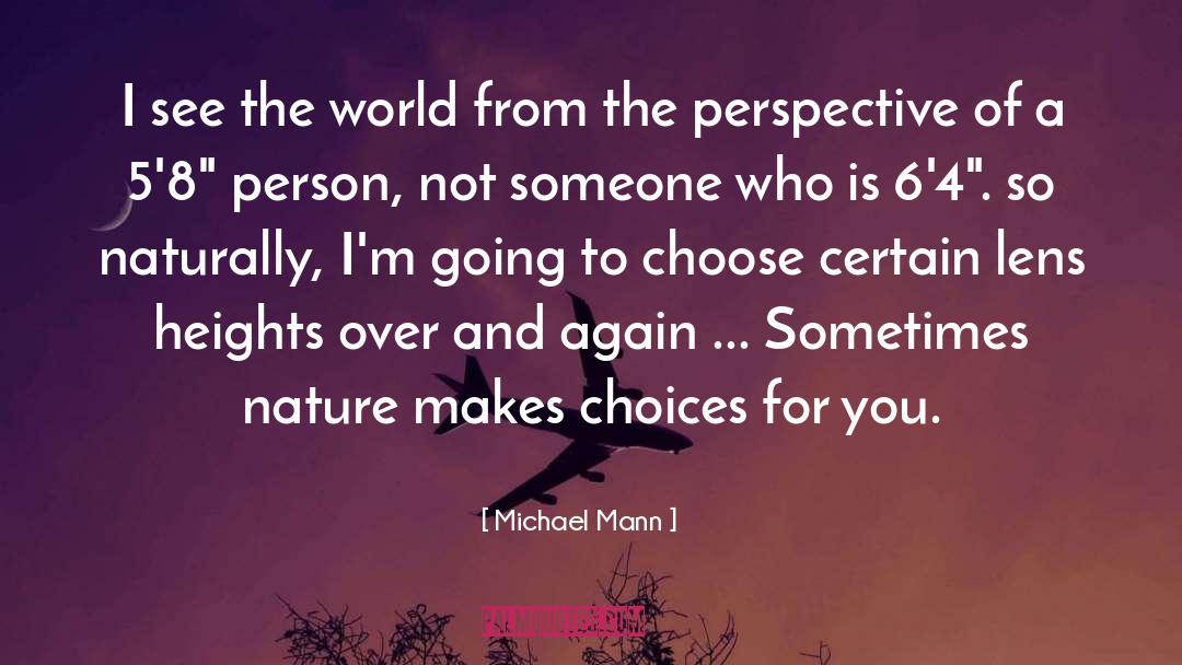 Perspective Is A Gift quotes by Michael Mann