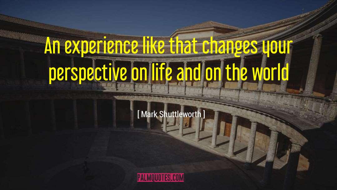 Perspective On Life quotes by Mark Shuttleworth