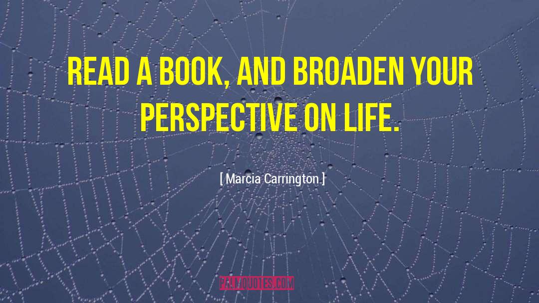 Perspective On Life quotes by Marcia Carrington