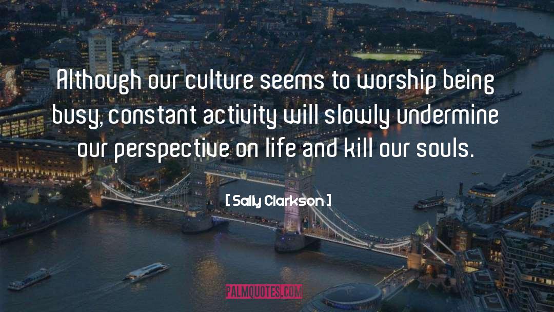 Perspective On Life quotes by Sally Clarkson