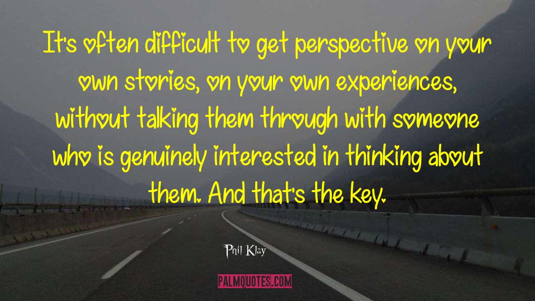 Perspective On Lifetive quotes by Phil Klay