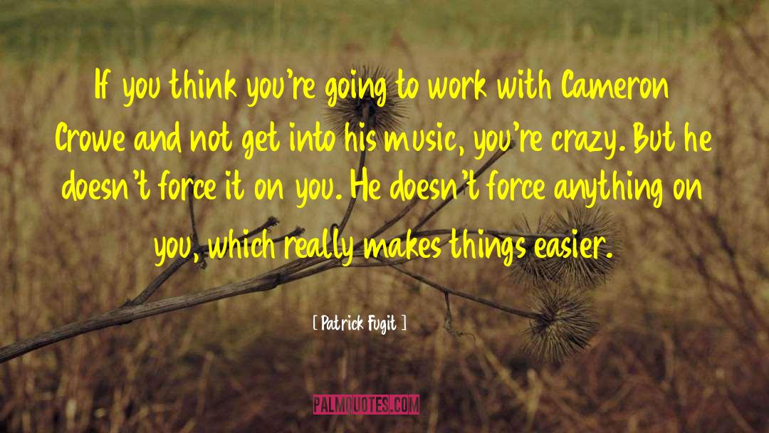 Perspective On Things quotes by Patrick Fugit