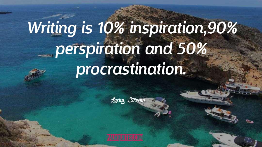 Perspiration quotes by Lucky Stevens