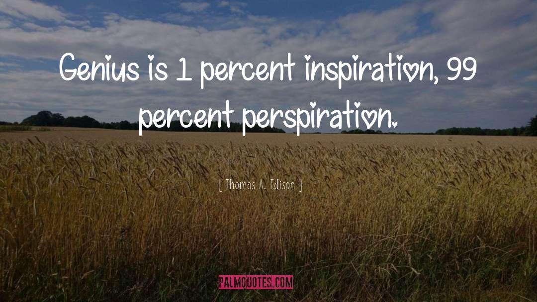 Perspiration quotes by Thomas A. Edison
