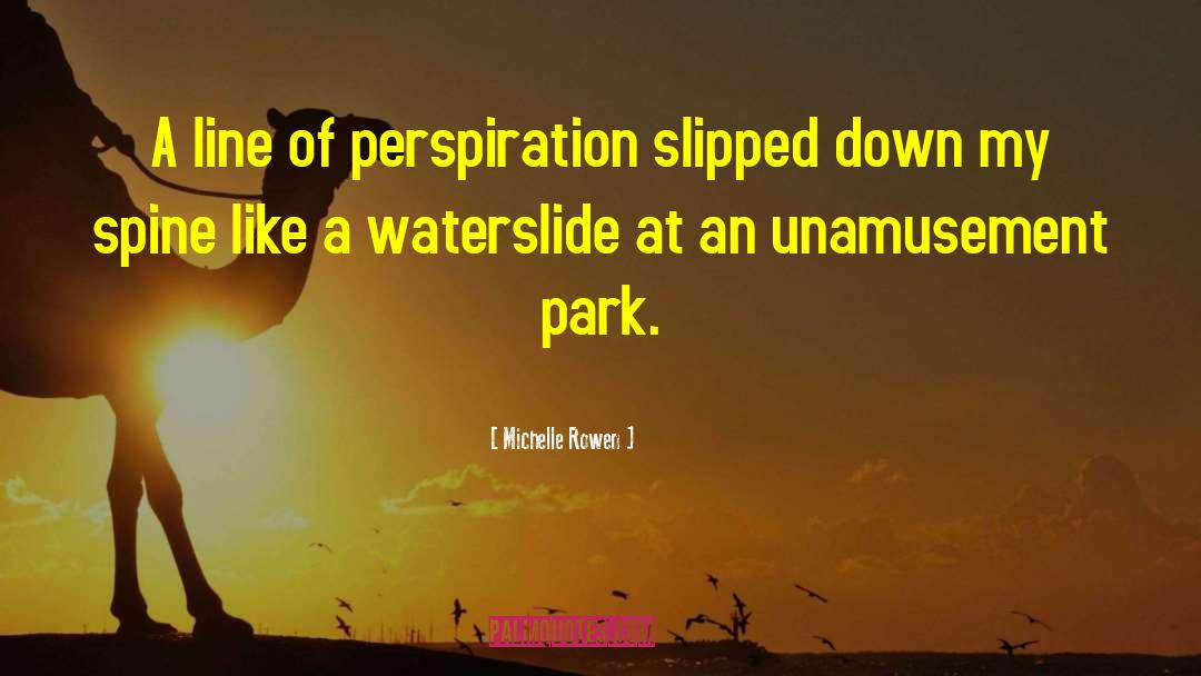 Perspiration quotes by Michelle Rowen