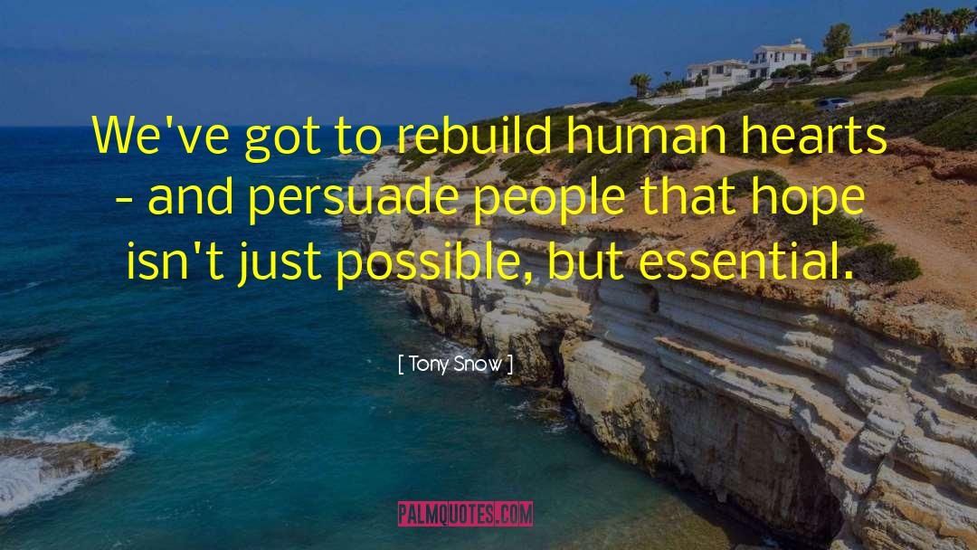 Persuade quotes by Tony Snow