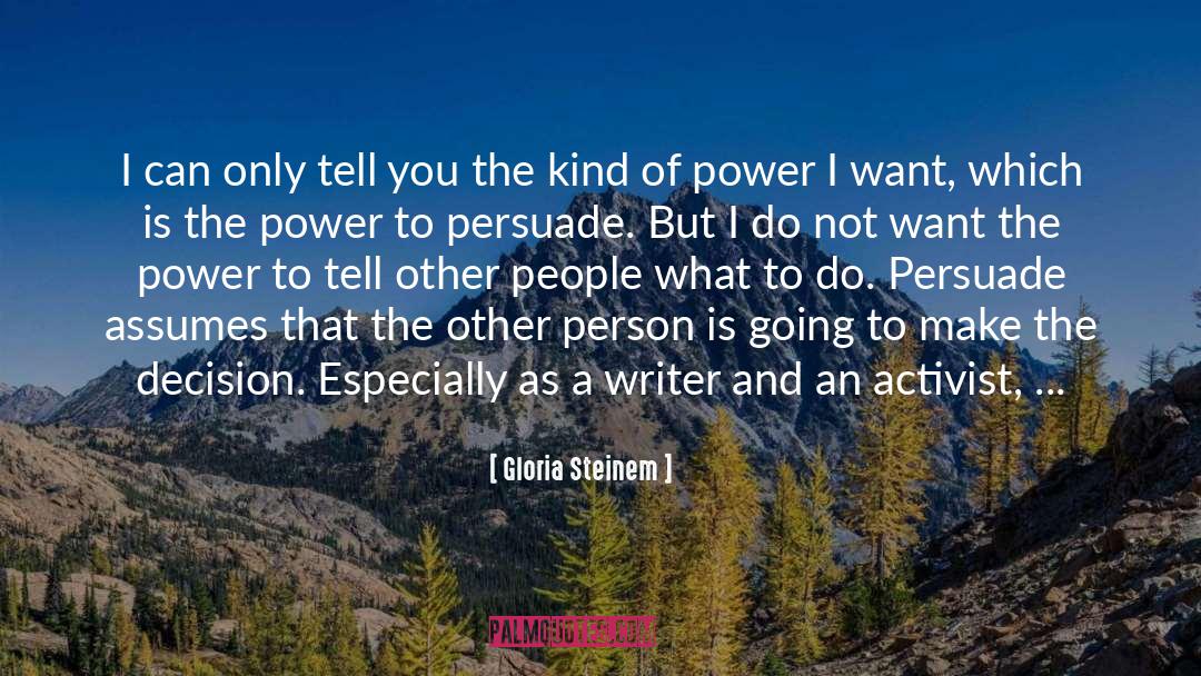 Persuade quotes by Gloria Steinem