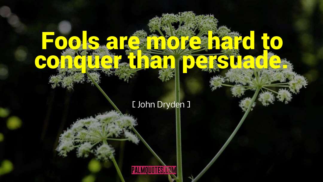 Persuade quotes by John Dryden