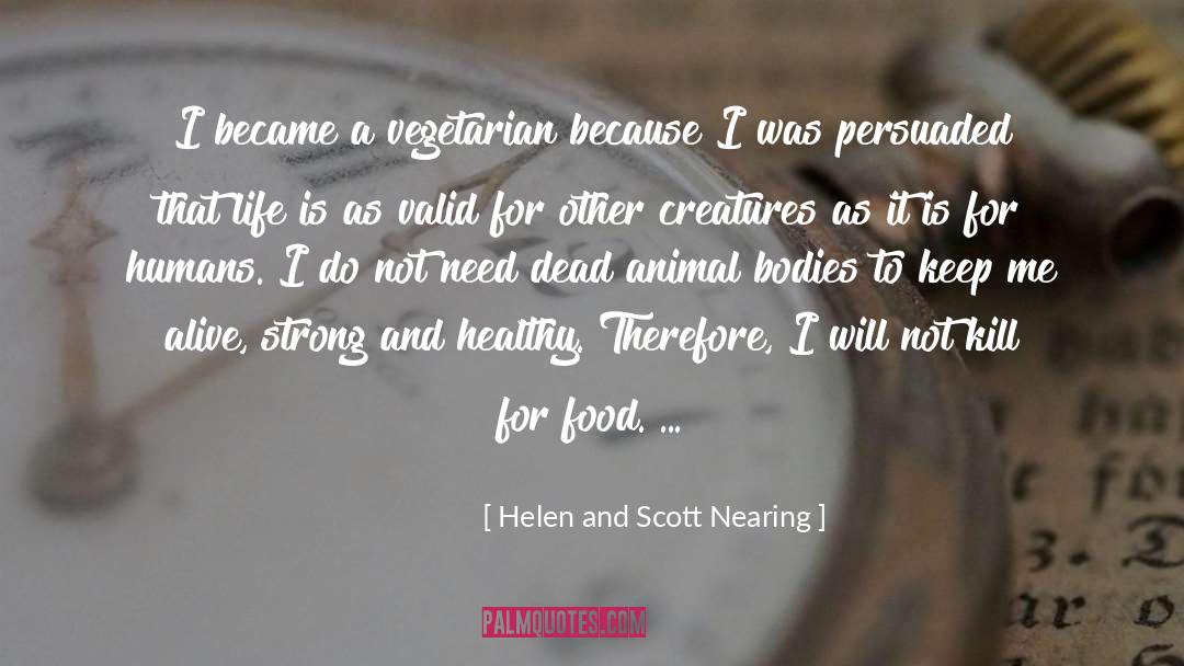 Persuaded quotes by Helen And Scott Nearing