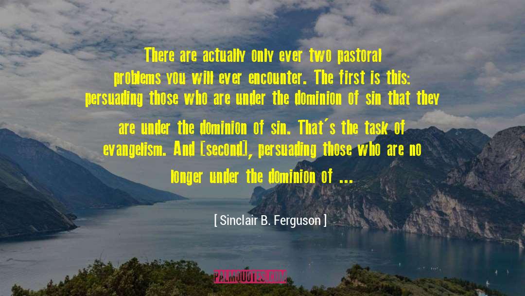 Persuading quotes by Sinclair B. Ferguson