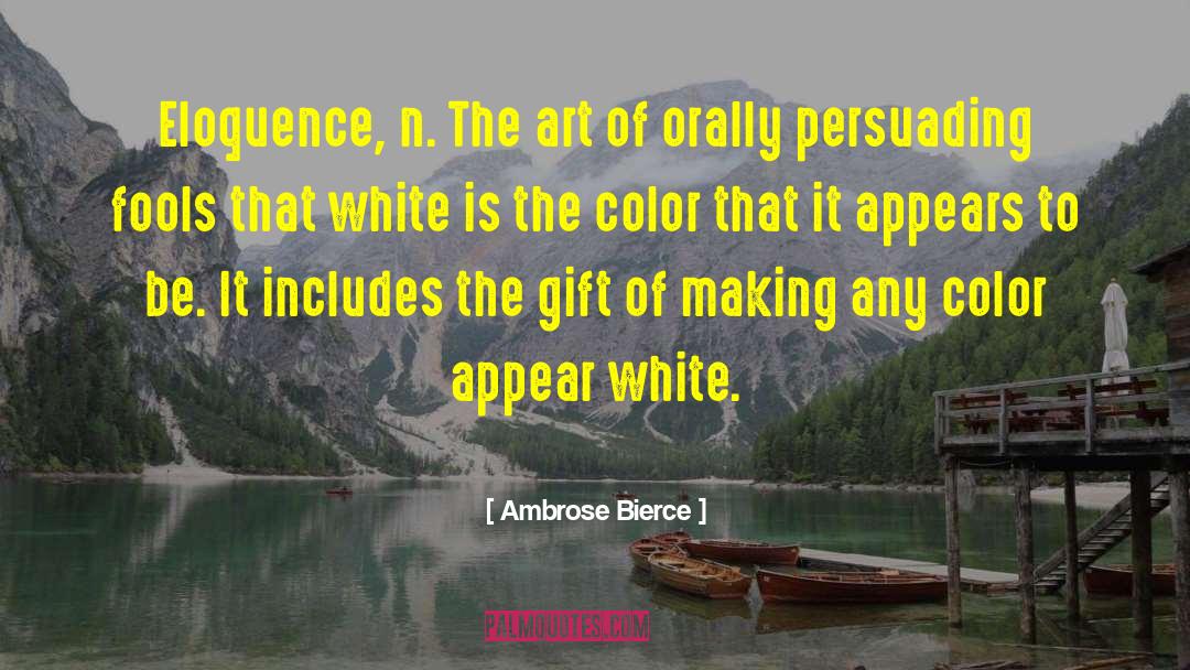 Persuading quotes by Ambrose Bierce