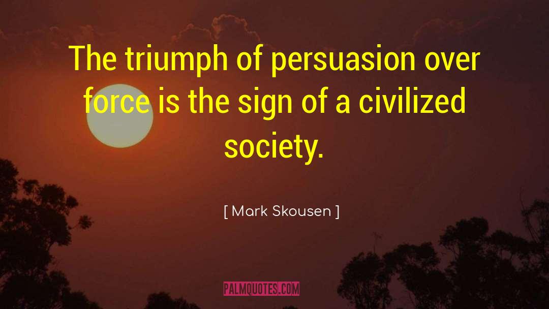 Persuasion quotes by Mark Skousen