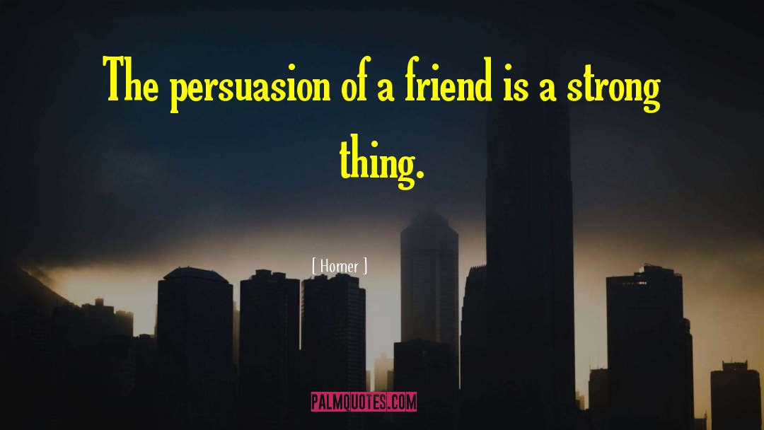 Persuasion quotes by Homer