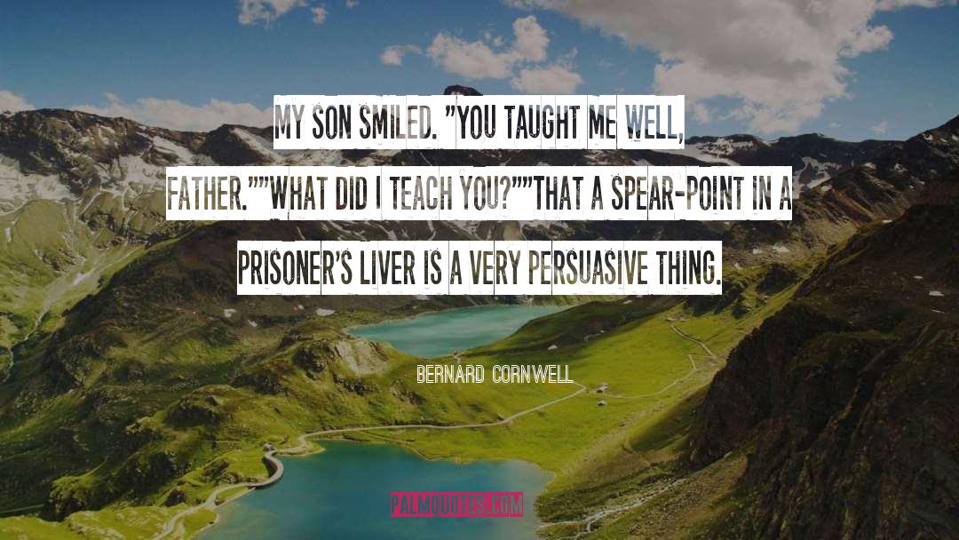 Persuasive quotes by Bernard Cornwell