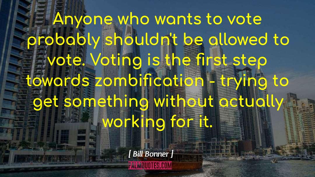 Persuasive Voting quotes by Bill Bonner