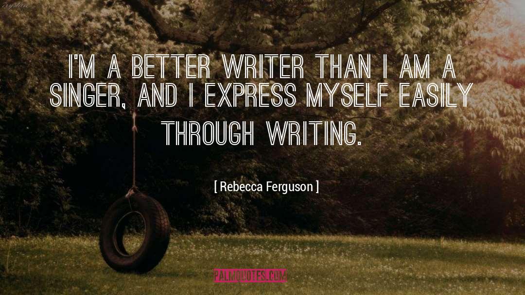 Persuasive Writing quotes by Rebecca Ferguson