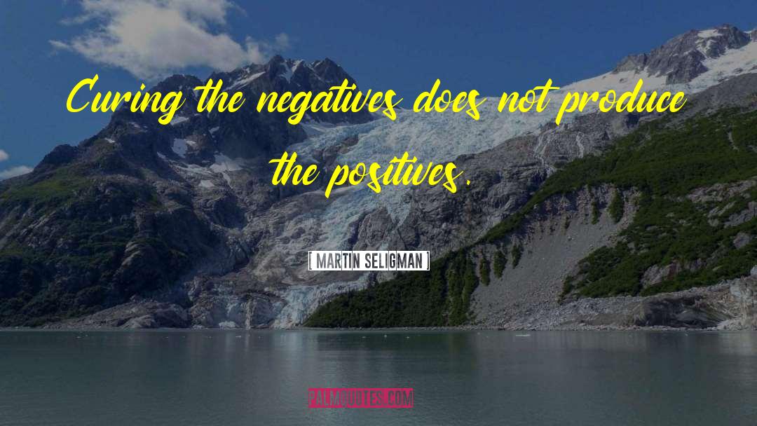 Pertinent Positives quotes by Martin Seligman